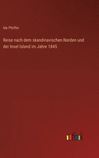 bokomslag Reise nach dem skandinavischen Norden und der Insel Island im Jahre 1845