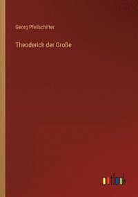 bokomslag Theoderich der Grosse