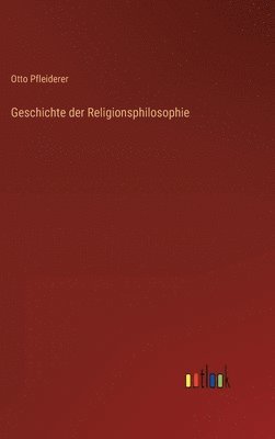 bokomslag Geschichte der Religionsphilosophie