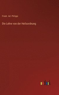 bokomslag Die Lehre von der Heilsordnung