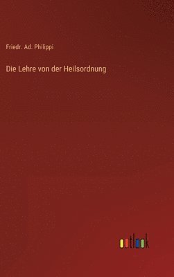 bokomslag Die Lehre von der Heilsordnung