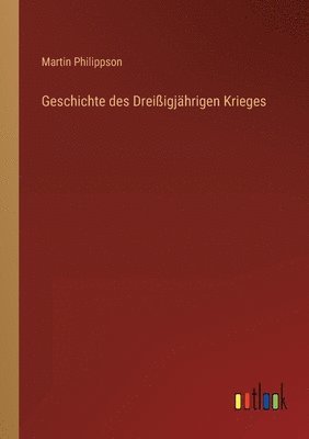 bokomslag Geschichte des Dreiigjhrigen Krieges