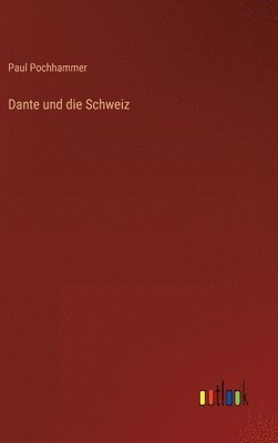 bokomslag Dante und die Schweiz