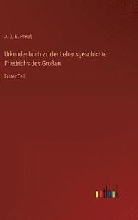 bokomslag Urkundenbuch zu der Lebensgeschichte Friedrichs des Groen