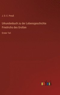 bokomslag Urkundenbuch zu der Lebensgeschichte Friedrichs des Großen