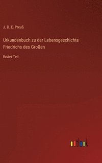 bokomslag Urkundenbuch zu der Lebensgeschichte Friedrichs des Groen