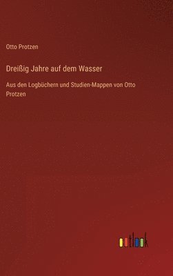 bokomslag Dreißig Jahre auf dem Wasser