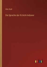 bokomslag Die Sprache der K'e'kchi-Indianer