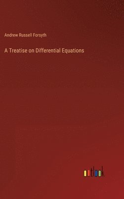 bokomslag A Treatise on Differential Equations