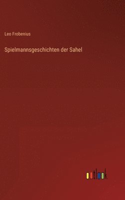 bokomslag Spielmannsgeschichten der Sahel