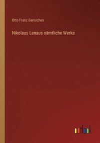bokomslag Nikolaus Lenaus samtliche Werke