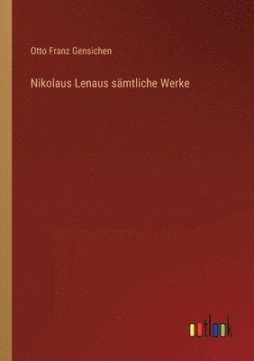 Nikolaus Lenaus samtliche Werke 1