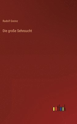 Die groe Sehnsucht 1