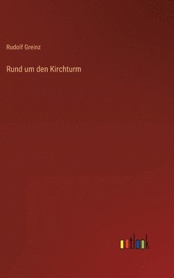 bokomslag Rund um den Kirchturm