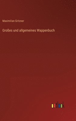 bokomslag Großes und allgemeines Wappenbuch