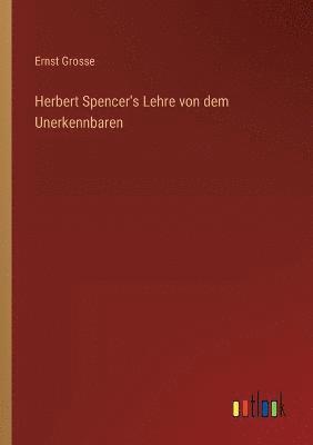 bokomslag Herbert Spencer's Lehre von dem Unerkennbaren