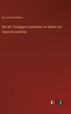 bokomslag Mit der Tendaguru-Expedition im Sden von Deutsch-Ostafrika