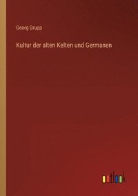 bokomslag Kultur der alten Kelten und Germanen