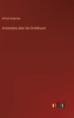 Alfred Gudeman - Aristoteles über die Dichtkunst, Inbunden