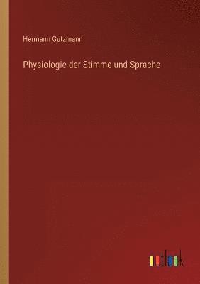 Physiologie der Stimme und Sprache 1