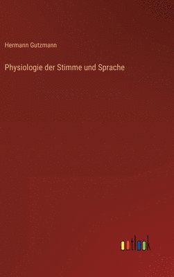 bokomslag Physiologie der Stimme und Sprache