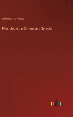 bokomslag Physiologie der Stimme und Sprache