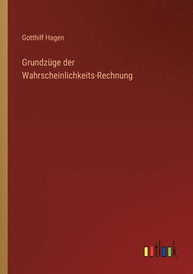 bokomslag Grundzüge der Wahrscheinlichkeits-Rechnung