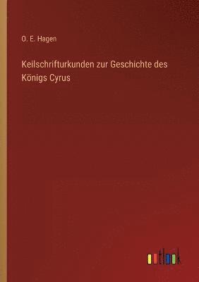 bokomslag Keilschrifturkunden zur Geschichte des Knigs Cyrus