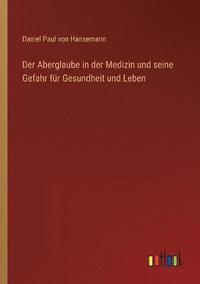 bokomslag Der Aberglaube in der Medizin und seine Gefahr fr Gesundheit und Leben