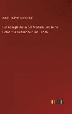 Der Aberglaube in der Medizin und seine Gefahr fr Gesundheit und Leben 1