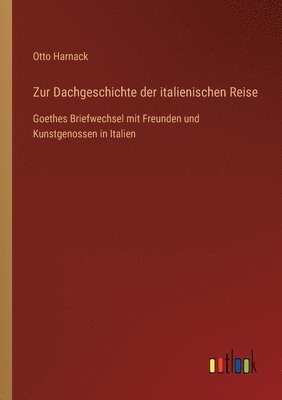 bokomslag Zur Dachgeschichte der italienischen Reise