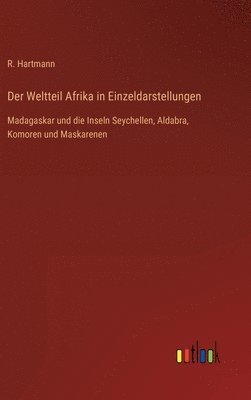 R Hartmann, R. Hartmann - Weltteil Afrika in Einzeldarstellungen, Inbunden