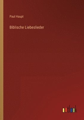 Paul Haupt - Biblische Liebeslieder, Häftad