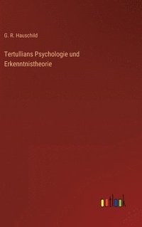 bokomslag Tertullians Psychologie und Erkenntnistheorie