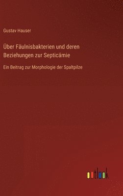 ber Fulnisbakterien und deren Beziehungen zur Septicmie 1