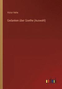 bokomslag Gedanken uber Goethe (Auswahl)