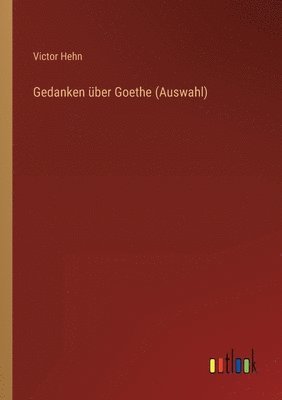 bokomslag Gedanken uber Goethe (Auswahl)