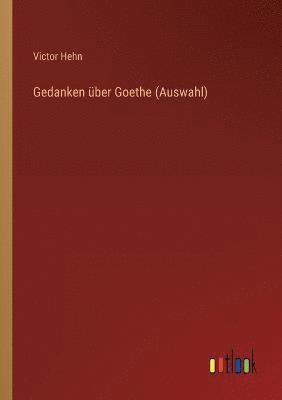 Gedanken uber Goethe (Auswahl) 1