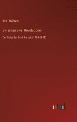 Ernst Heilborn - Zwischen zwei Revolutionen, Inbunden
