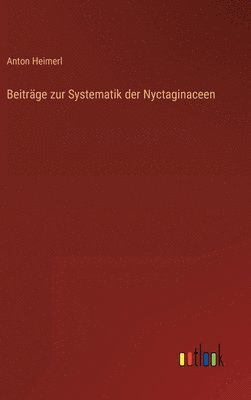 bokomslag Beitrge zur Systematik der Nyctaginaceen