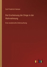 bokomslag Die Erscheinung der Dinge in der Wahrnehmung