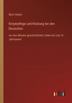 bokomslag Koerperpflege und Kleidung bei den Deutschen