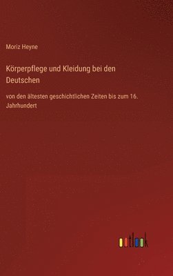 bokomslag Krperpflege und Kleidung bei den Deutschen