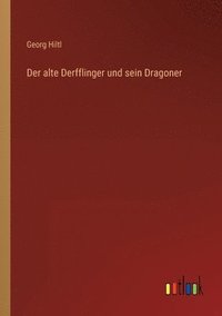 bokomslag Der alte Derfflinger und sein Dragoner