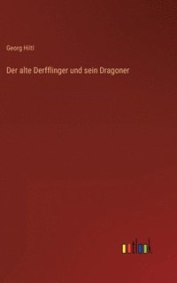 bokomslag Der alte Derfflinger und sein Dragoner