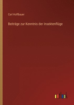 Beiträge zur Kenntnis der Insektenflüge