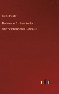 Nachlese zu Schillers Werken 1