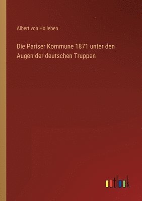 bokomslag Die Pariser Kommune 1871 unter den Augen der deutschen Truppen