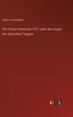 Die Pariser Kommune 1871 unter den Augen der deutschen Truppen 1