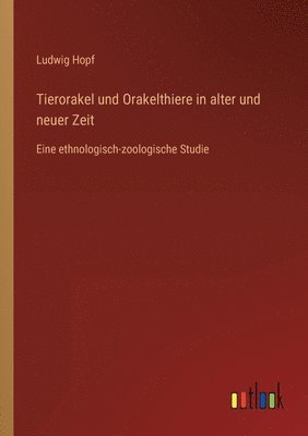 bokomslag Tierorakel und Orakelthiere in alter und neuer Zeit